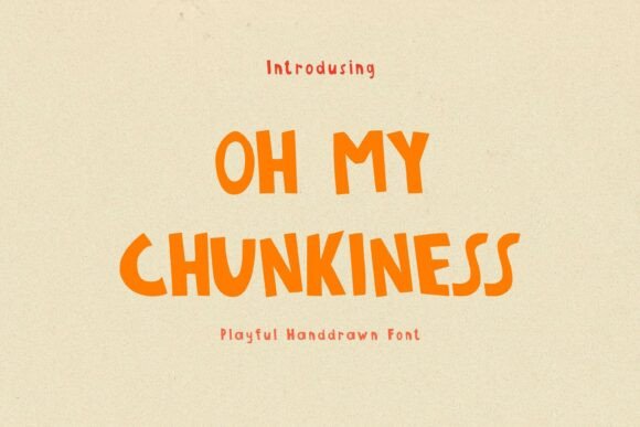 Oh My Chunkiness Typeface for Joyful Editorial Design